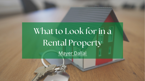 Mayer Dallal What To Look For In A Rental Property